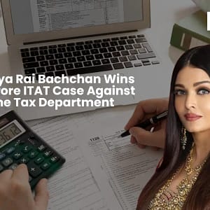 Aishwarya Rai Bachchan Wins ₹4.11 Crore ITAT Tax Case.
