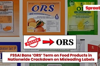 FSSAI Bans ‘ORS’ Label on Food Products Nationwide