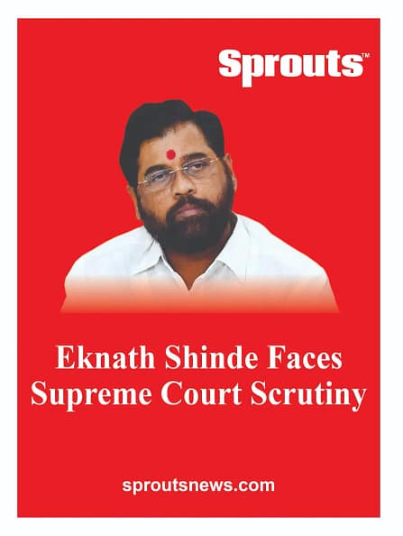 Eknath Shinde Faces Supreme Court Scrutiny